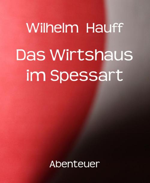 Cover of the book Das Wirtshaus im Spessart by Wilhelm Hauff, BookRix