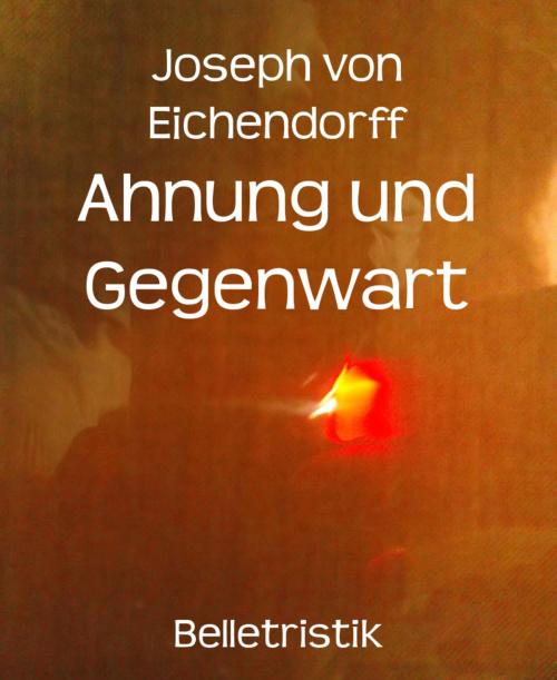 Cover of the book Ahnung und Gegenwart by Joseph von Eichendorff, BookRix