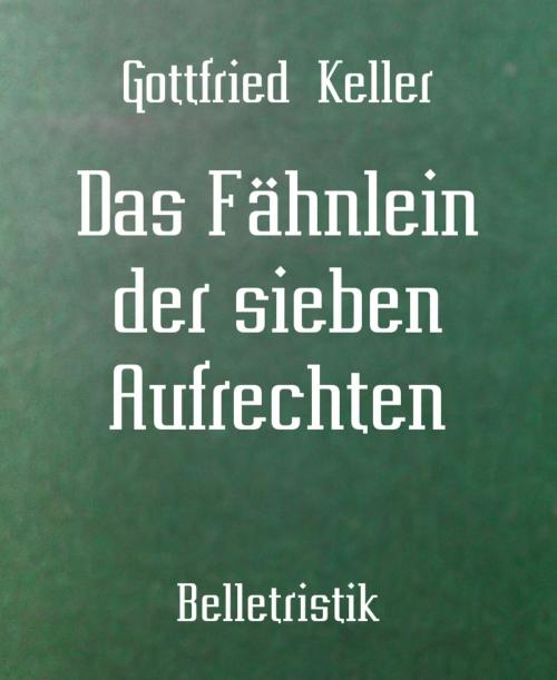 Cover of the book Das Fähnlein der sieben Aufrechten by Gottfried Keller, BookRix