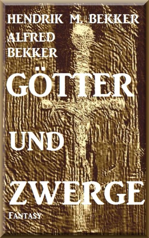 Cover of the book Götter und Zwerge by Alfred Bekker, Hendrik M. Bekker, BookRix
