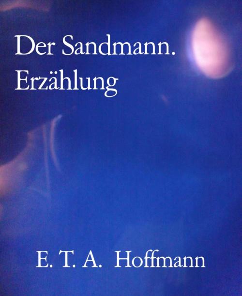 Cover of the book Der Sandmann. Erzählung by E. T. A. Hoffmann, BookRix