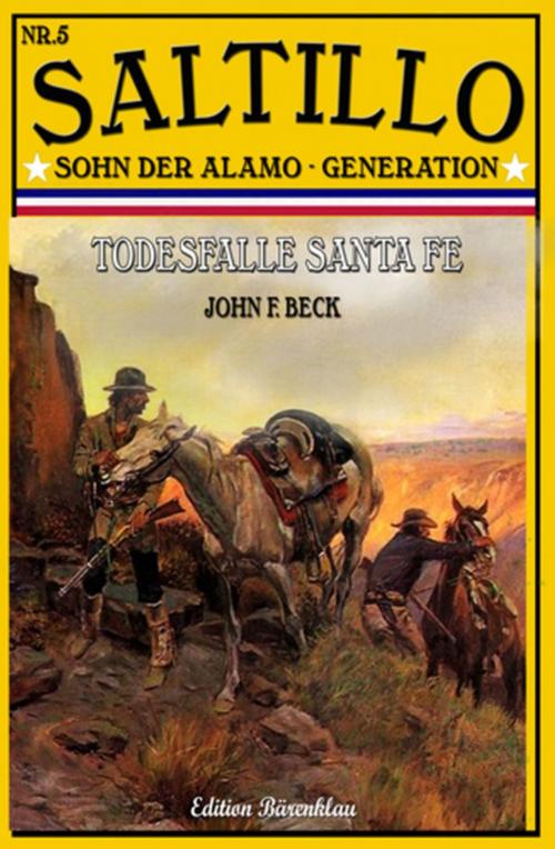 Cover of the book Saltillo #5: Todesfalle Santa Fe by John F. Beck, Uksak E-Books