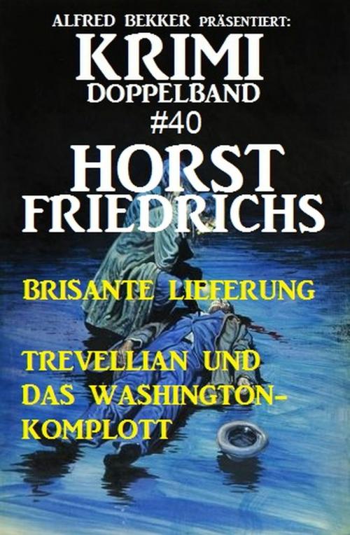 Cover of the book Krimi Doppelband 40 by Horst Friedrichs, Uksak E-Books