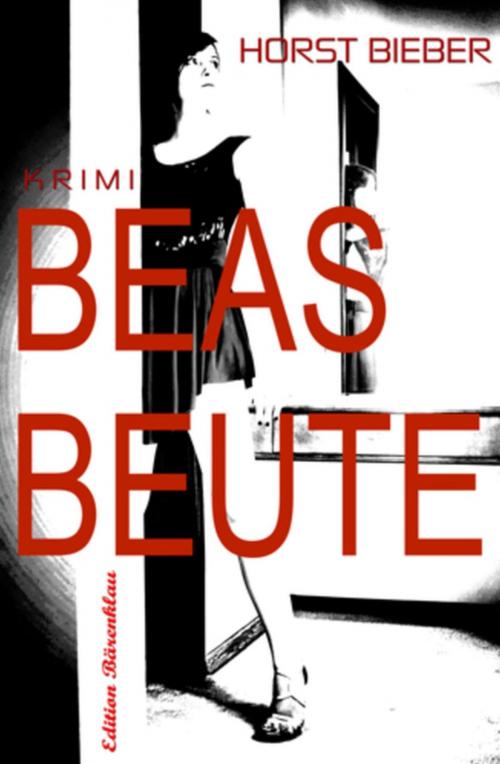 Cover of the book Beas Beute by Horst Bieber, Uksak E-Books