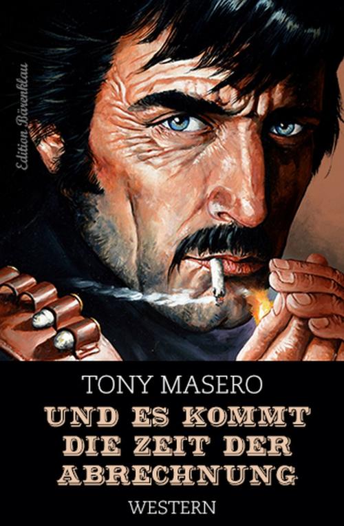 Cover of the book Und es kommt die Zeit der Abrechnung by Tony Masero, Uksak E-Books
