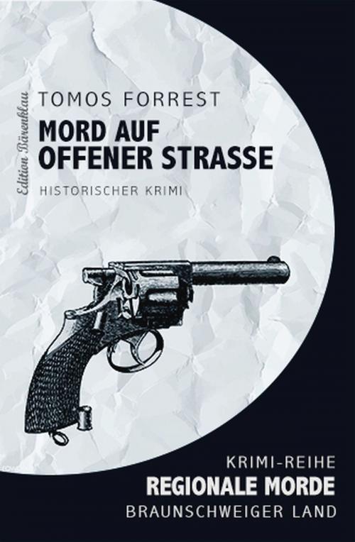 Cover of the book Mord auf offener Straße by Tomos Forrest, Uksak E-Books