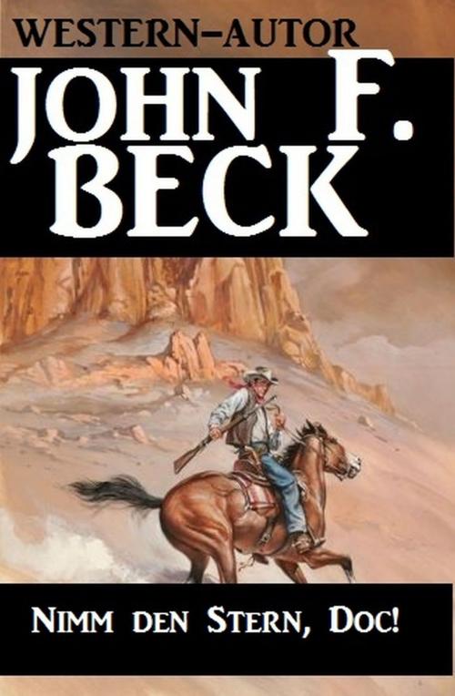 Cover of the book Nimm den Stern, Doc! by John F. Beck, Uksak E-Books