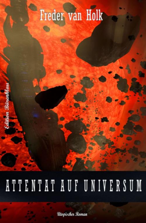 Cover of the book Attentat auf Universum by Freder van Holk, Uksak E-Books