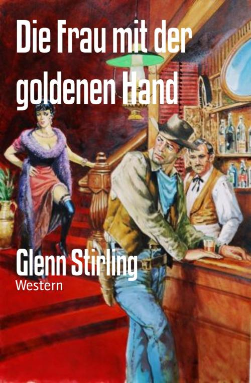 Cover of the book Die Frau mit der goldenen Hand by Glenn Stirling, BookRix