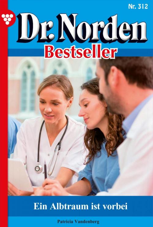 Cover of the book Dr. Norden Bestseller 312 – Arztroman by Patricia Vandenberg, Kelter Media