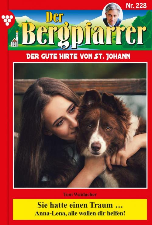 Cover of the book Der Bergpfarrer 228 – Heimatroman by Toni Waidacher, Kelter Media