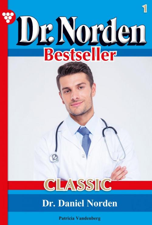 Cover of the book Dr. Norden Bestseller Classic 1 – Arztroman by Patricia Vandenberg, Kelter Media