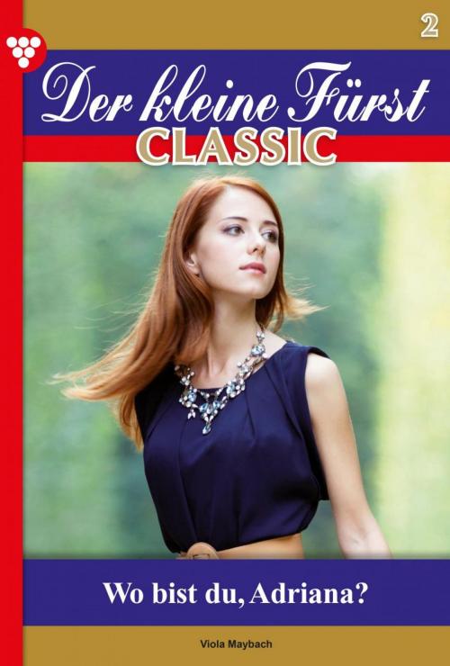 Cover of the book Der kleine Fürst Classic 2 – Adelsroman by Viola Maybach, Kelter Media