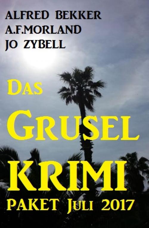 Cover of the book Das Grusel Krimi Paket Juli 2017 by Alfred Bekker, Jo Zybell, A. F. Morland, BookRix