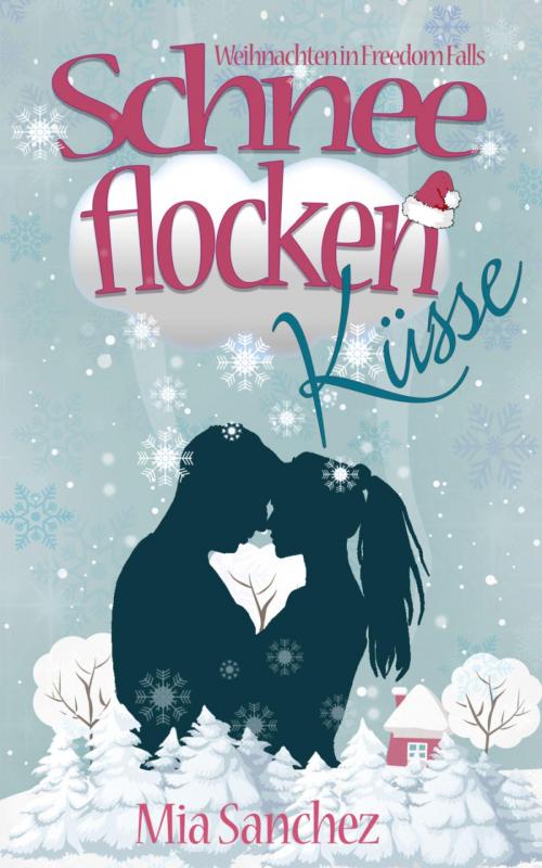 Cover of the book Schneeflockenküsse by Mia Sanchez, BookRix