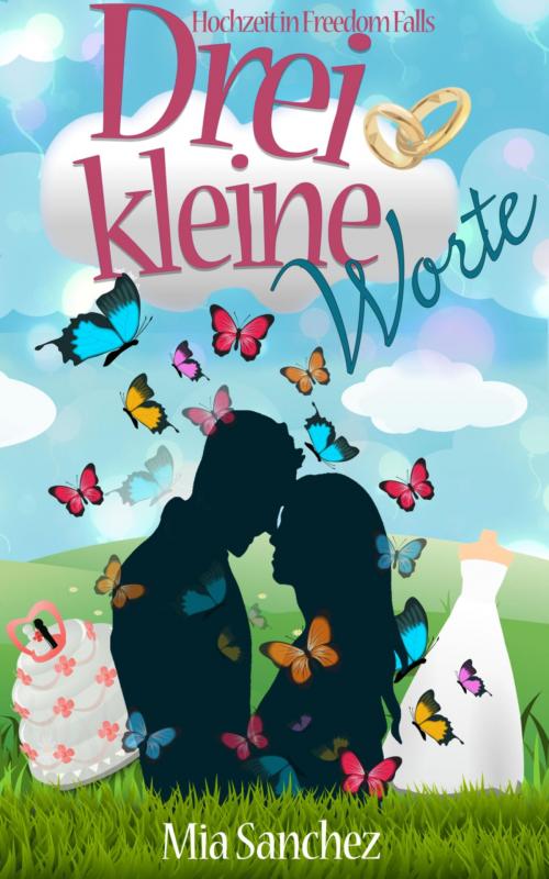 Cover of the book Drei kleine Worte by Mia Sanchez, BookRix