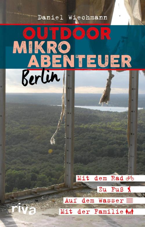 Cover of the book Outdoor-Mikroabenteuer Berlin by Daniel Wiechmann, riva Verlag