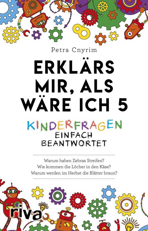 Cover of the book Erklärs mir, als wäre ich 5 by Petra Cnyrim, riva Verlag