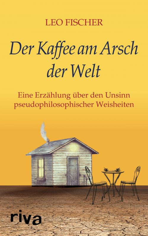 Cover of the book Der Kaffee am Arsch der Welt by Leo Fischer, riva Verlag