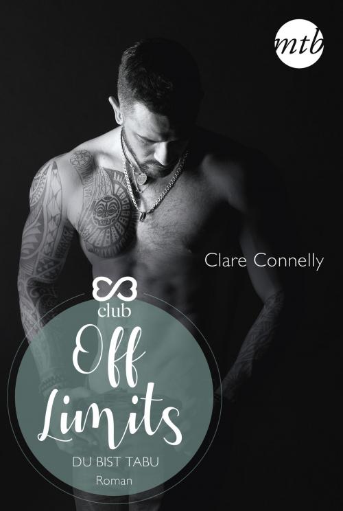 Cover of the book Off Limits - Du bist tabu by Clare Connelly, MIRA Taschenbuch
