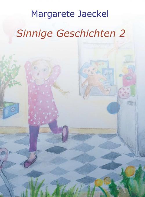Cover of the book Sinnige Geschichten 2 by Margarete Jaeckel, tredition
