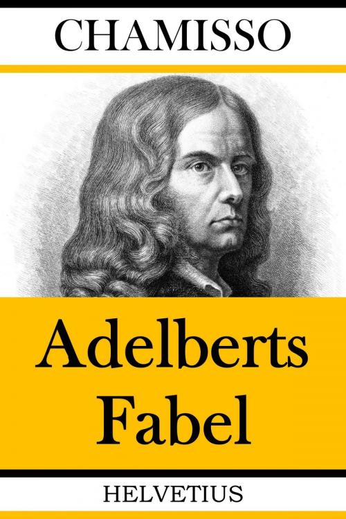 Cover of the book Adelberts Fabel by Adelbert von Chamisso, epubli