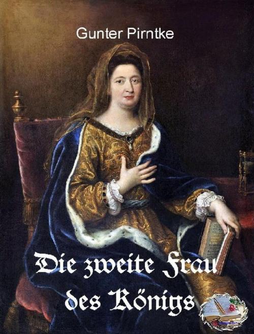 Cover of the book Die zweite Frau des Königs by Gunter Pirntke, epubli