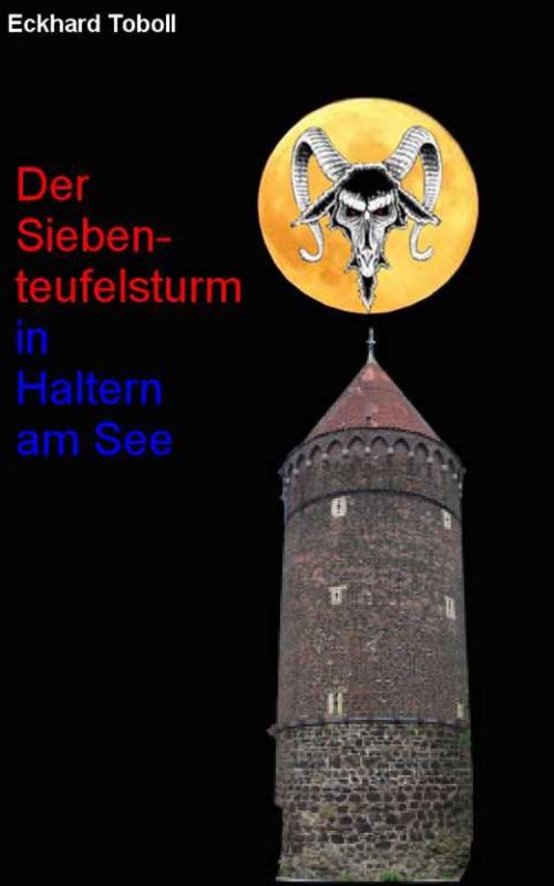 Cover of the book Der Siebenteufelsturm in Haltern am See by Eckhard Toboll, epubli