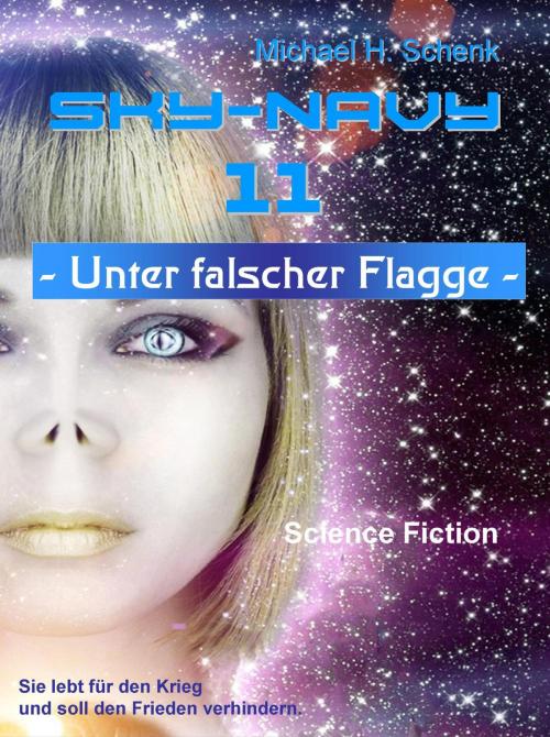 Cover of the book Sky-Navy 11 - Unter falscher Flagge by Michael Schenk, neobooks