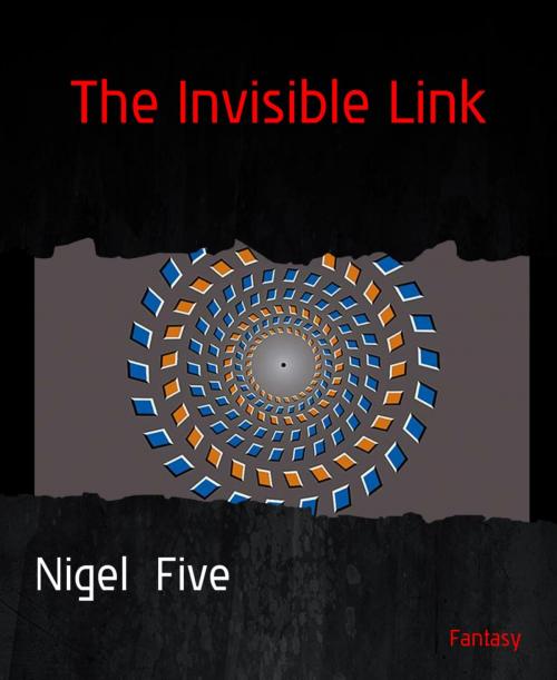 Cover of the book The Invisible Link by Nigel Five, BookRix