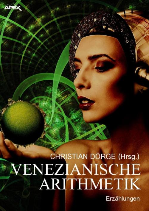 Cover of the book VENEZIANISCHE ARITHMETIK by Christian Dörge, James White, Horst Pukallus, Jack Dann, BookRix