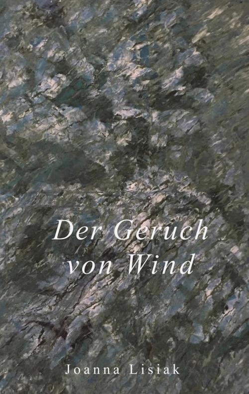 Cover of the book Der Geruch von Wind by Joanna Lisiak, Books on Demand