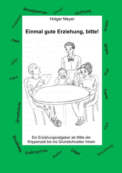 Cover of the book Einmal gute Erziehung, bitte! by Holger Meyer, Books on Demand