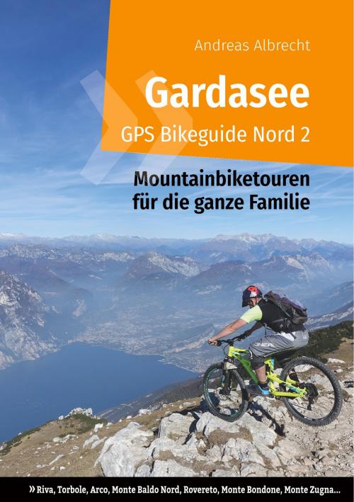 Cover of the book Gardasee GPS Bikeguide Nord 2 by Andreas Albrecht, Books on Demand
