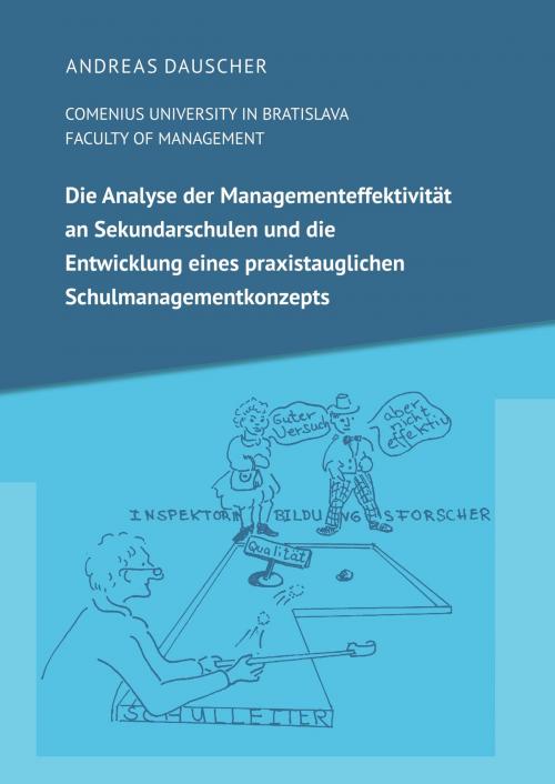 Cover of the book Die Analyse der Managementeffektivität an Sekundarschulen und die Entwicklung eines praxistauglichen Schulmanagementkonzepts by Andreas Dauscher, Books on Demand