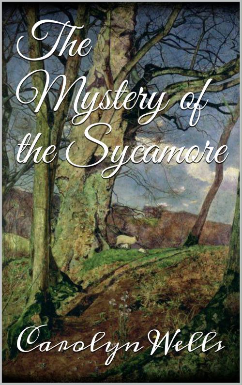 Cover of the book The Mystery of the Sycamore by Carolyn Wells, Books on Demand