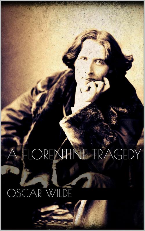 Cover of the book A Florentine Tragedy by Oscar Wilde, Books on Demand