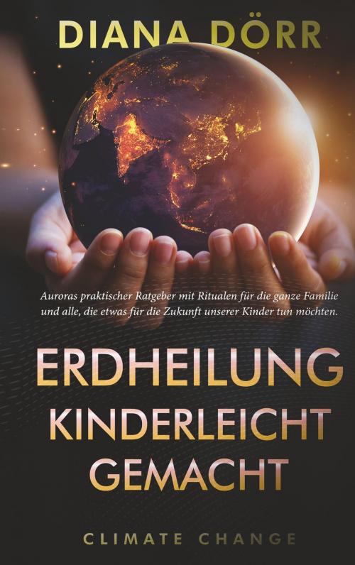 Cover of the book Erdheilung kinderleicht gemacht by Diana Dörr, Books on Demand