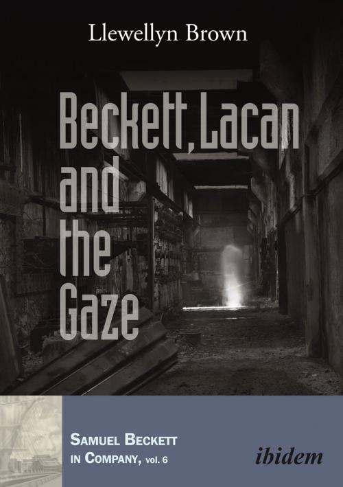 Cover of the book Beckett, Lacan and the Gaze by Llewellyn Brown, Ibidem Press