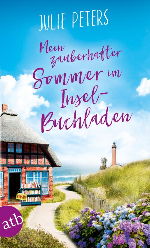 Cover of the book Mein zauberhafter Sommer im Inselbuchladen by Julie Peters, Aufbau Digital