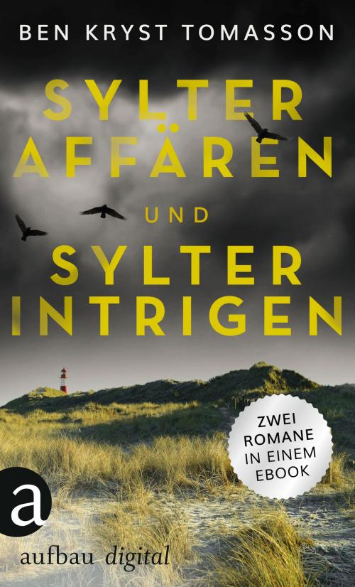 Cover of the book Sylter Affären & Sylter Intrigen by Ben Kryst Tomasson, Aufbau Digital
