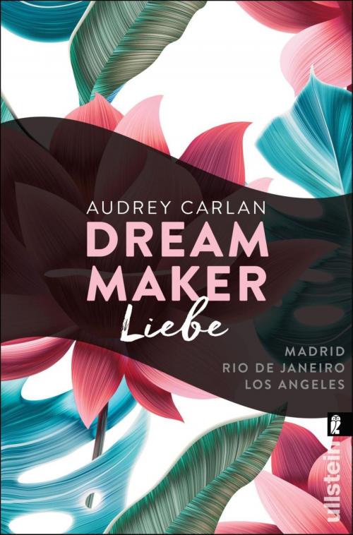 Cover of the book Dream Maker - Liebe by Audrey Carlan, Ullstein Ebooks