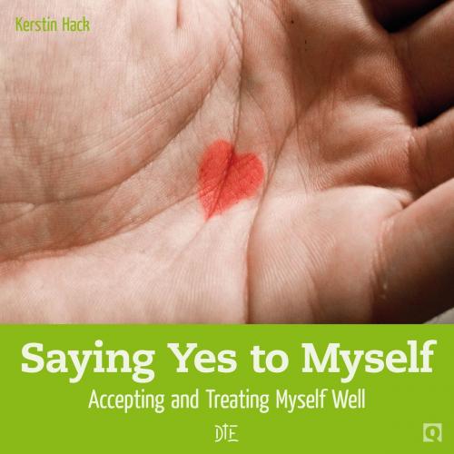 Cover of the book Saying Yes to Myself by Kerstin Hack, Down to Earth