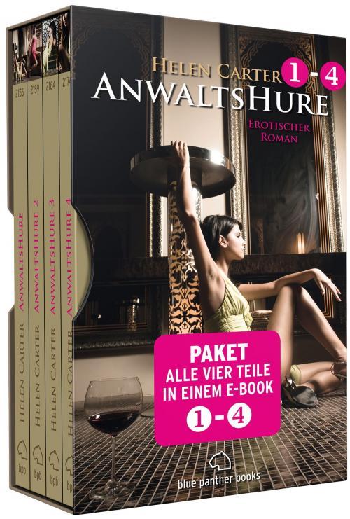 Cover of the book Anwaltshure 1-4 | Erotik Paket Bundle | Alle vier Teile in einem E-Book | 4 Erotische Roman by Helen Carter, blue panther books