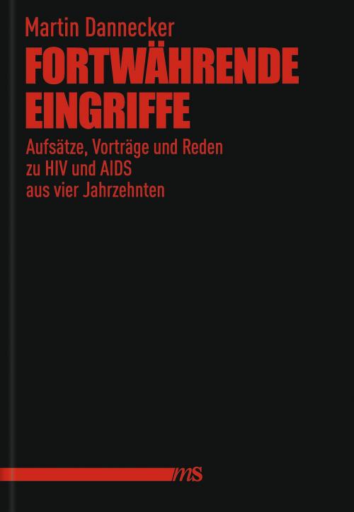 Cover of the book Fortwährende Eingriffe by Martin Dannecker, Männerschwarm Verlag