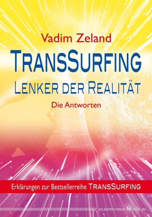 Cover of the book TransSurfing - Lenker der Realität by Vadim Zeland, Verlag "Die Silberschnur"