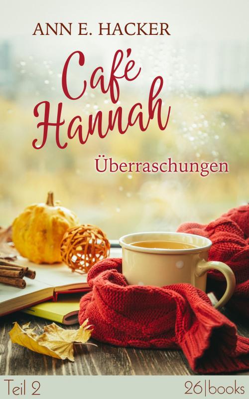 Cover of the book Café Hannah - Teil 2 by Ann E. Hacker, 26 books