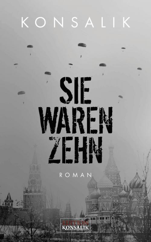 Cover of the book Sie waren zehn by Heinz G. Konsalik, Edition Konsalik