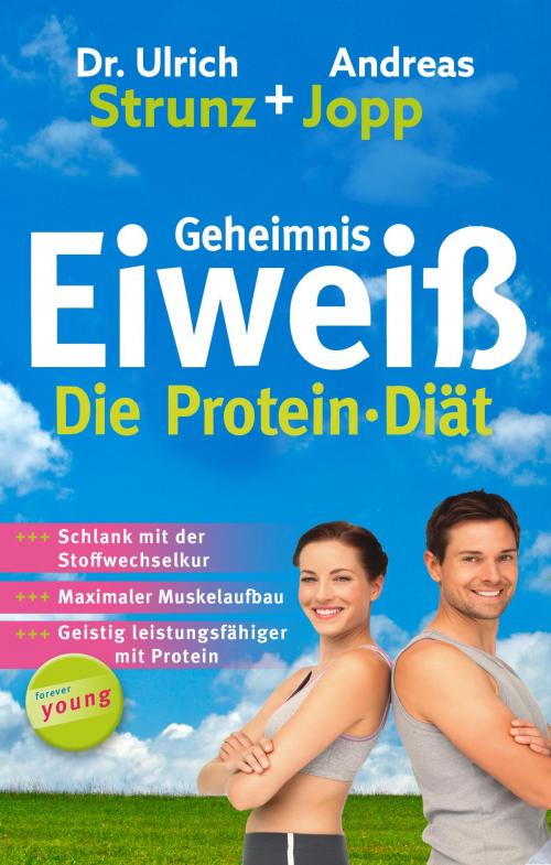 Cover of the book Geheimnis Eiweiß - Die Protein Diät by Andreas Jopp, Ulrich Dr. Strunz, Consult Media Verlag