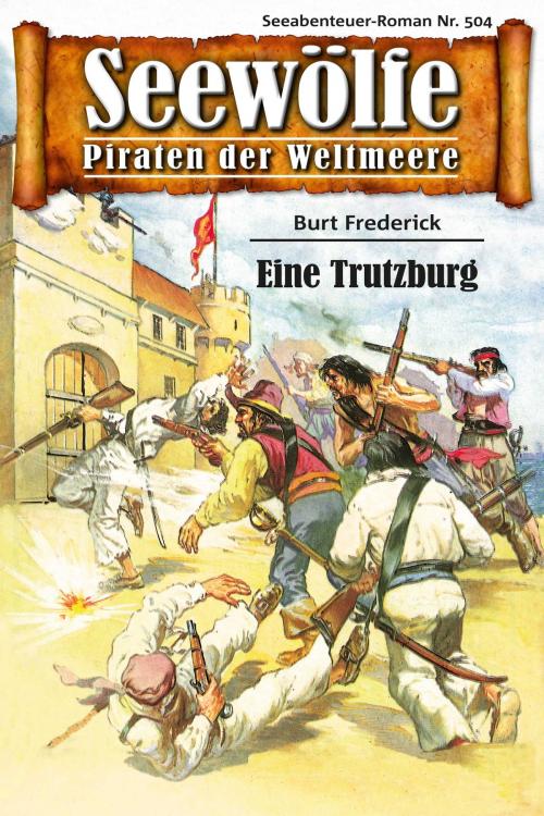 Cover of the book Seewölfe - Piraten der Weltmeere 504 by Burt Frederick, Pabel eBooks